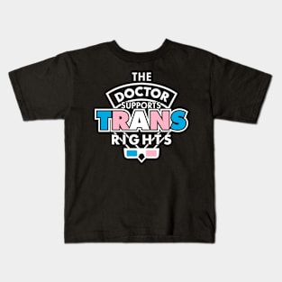 The Doctor Supports Trans Rights Kids T-Shirt